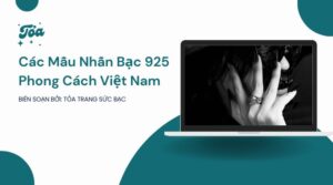 Các Mẫu Nhẫn Bạc 925 Phong Cách Việt Nam