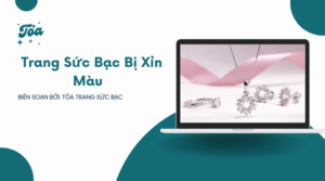 Trang Sức Bạc Bị Xỉn Màu