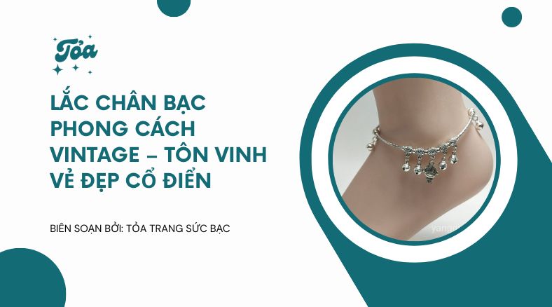 lắc chân bạc phong cách vintage